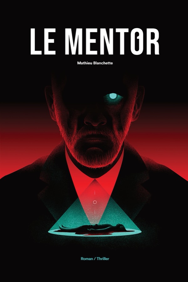 Couverture du roman Le Mentor, de Mathieu Blanchette